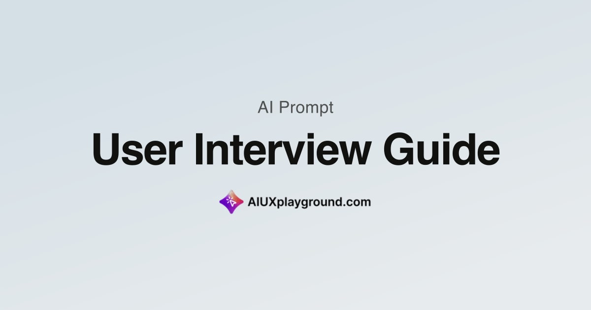 User Interview Guide · Research AI Prompt | AI UX Playground