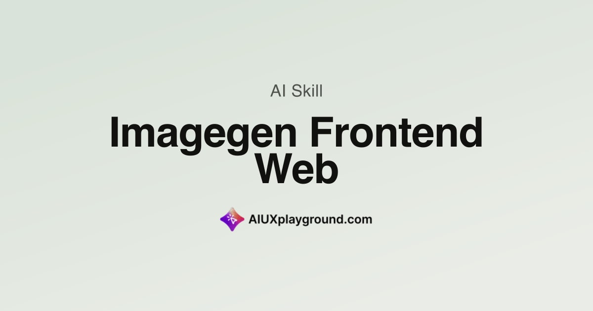 Imagegen Frontend Web · Visual Design Agent Skill | AI UX Playground