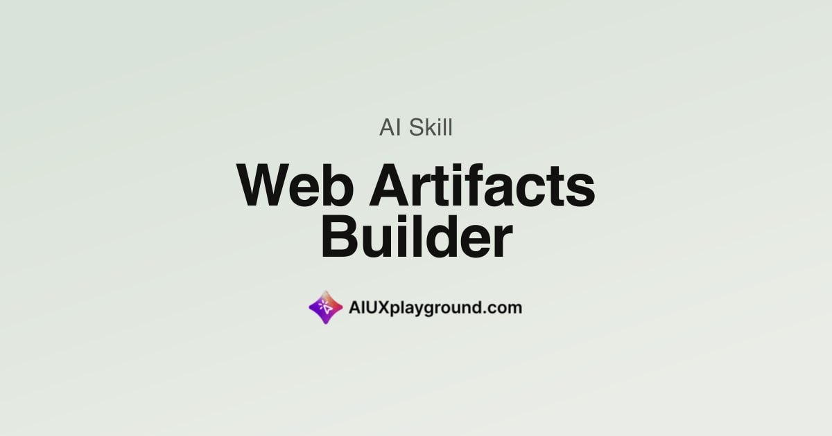Web Artifacts Builder · Engineering Agent Skill | AI UX Playground